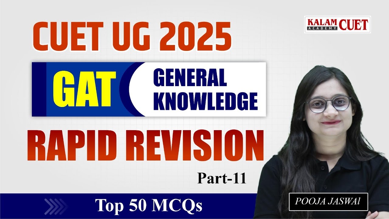 CUET UG 2025 GAT Revision | Top 50 GK MCQs | Rapid Revision -11 with ...