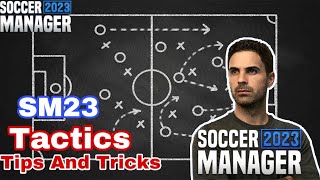 Soccer Manager 2023 | Tactics tips and Tricks |SM23