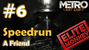 Metro: Last Light - Fast Walkthrough/Speedrun Part 6 - A Friend [Commentary] [HD PC]