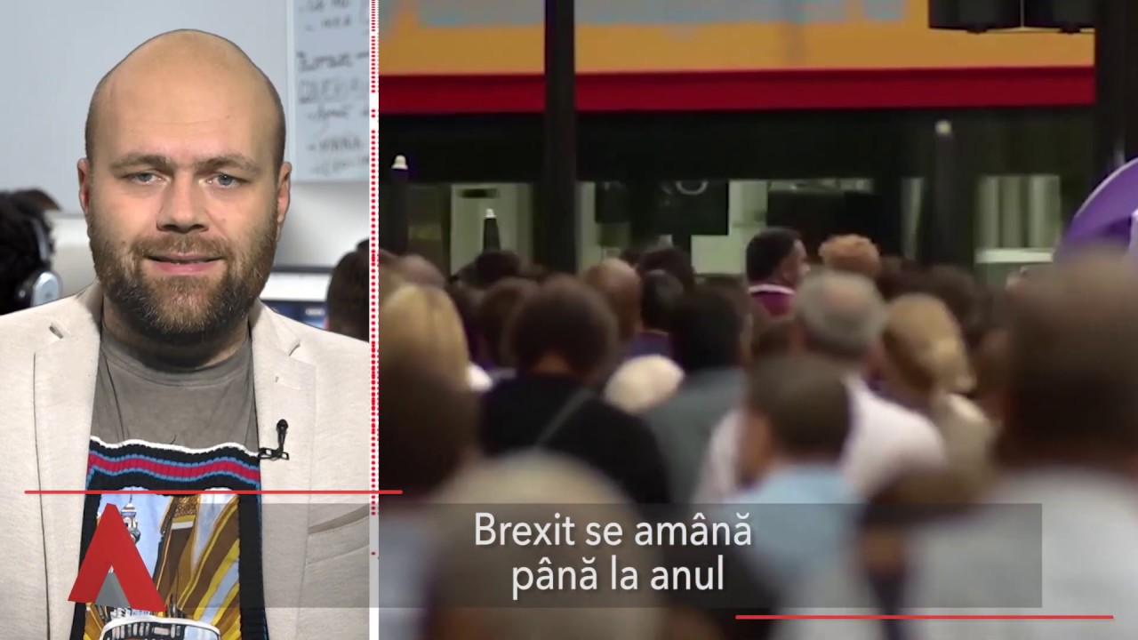 Stiri Mediafax 28 Octombrie Brexit Se Amană Pană La Anul Youtube