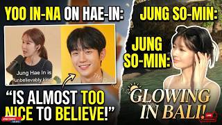 Yoo In-na Says Jung Hae-in Is Almost Too Nice to Believe While Jung So-min Is Glowing in Bali