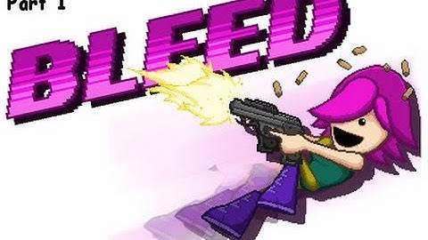 Bleed Gameplay / playthrough Part 1 The Blob