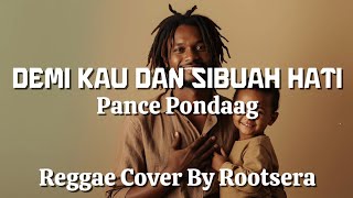 Demi Kau Dan Si Buah Hati – Pance Pondaag (Rootsera Reggae Island Version)