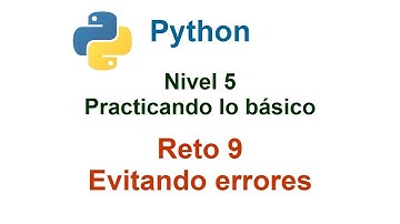 Programar en Python - Nivel 5 - Reto 9 - Evitando errores