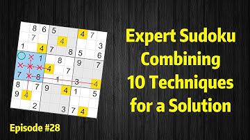 Expert Sudoku #28: Combining 10 Techniques for a Solution