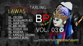 Full Tembang Tarling Klasik Cirebonan - Live Burok BP Vol. 03