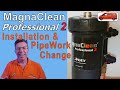 MagnaClean Professional 2 Installation, Pipe Work Adjustment, See it in Operation, Review 2021