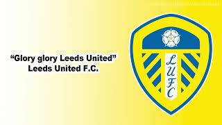 "Glory glory Leeds United" Anthem of Leeds