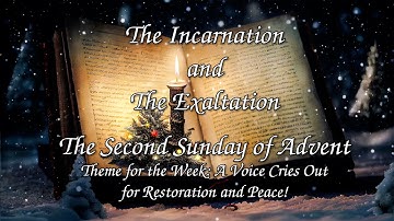 The Incarnation and the Exaltation - Second Sunday of Advent