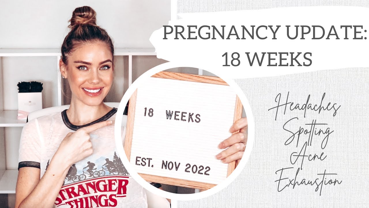 PREGNANCY UPDATE 18 WEEKS + 1ST TRIMESTER SYMPTOMS HEADACHES