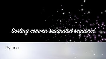 Sorting comma separated sequence - Python
