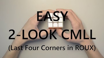Easy 2-Look CMLL (Last Four Corners in ROUX)