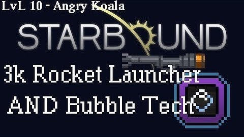 How to get Bubble Tech and a Rocket launcher in Starbound - Angry Koala - Cords in description