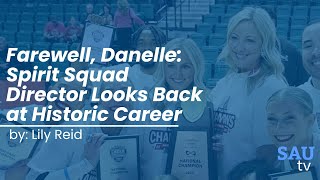 Farewell, Danelle: Spirit Squad Director Looks Back at Historic Career