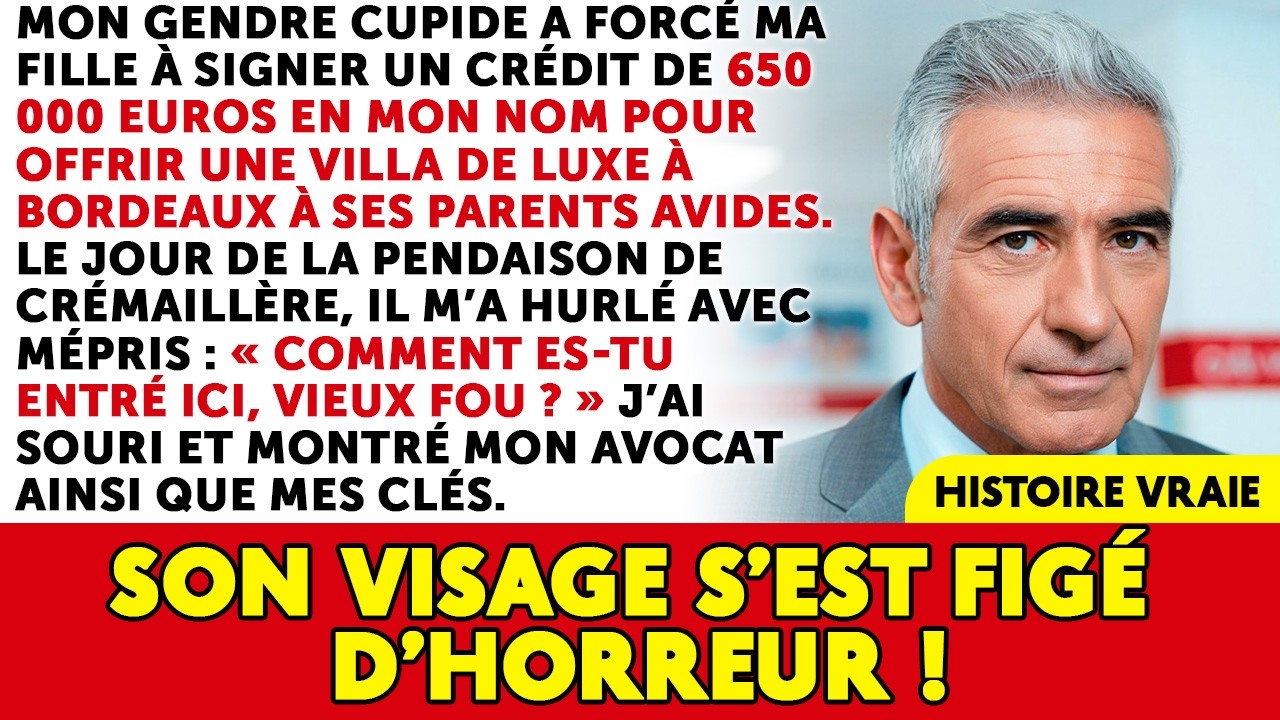 Mon Gendre A Forcé Ma Fille À Contracter Un Crédit De 650 000 Euros En Mon Nom