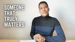 Someone That Truly Matters (Monologue)