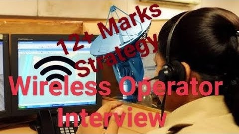 Interview | Wireless Operator | 12+ Marks strategy, How to start from the scratch.