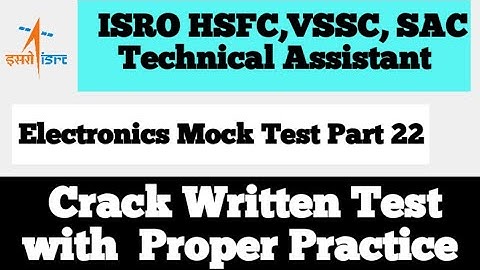ISRO HSFC VSSC SAC Technical Assistant Mock Test | ISRO Technical Assistant Electronics Mock Part22