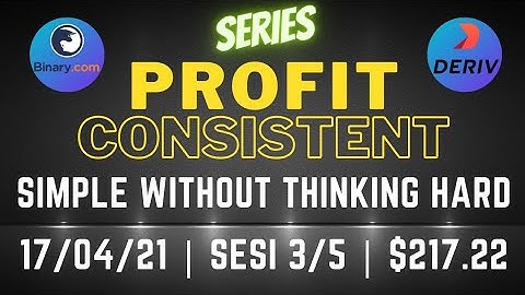 PROFIT CONSISTENT BINARY OPTION DERIV | 217 USD | 17/04/21 | 3/5 | Simple Free Bot Tool Digit Differ