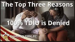 The Top Three Reasons 100% TDIU is Denied