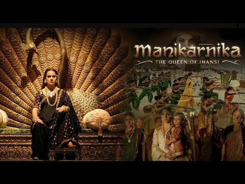 Download Manikarnika: The Queen of Jhansi Full Movie Review | Kangana Ranaut, Atul Kulkarni