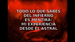 VIAJE AL INFIERNO - EXPERIENCIA ASTRAL | DAN SILVER