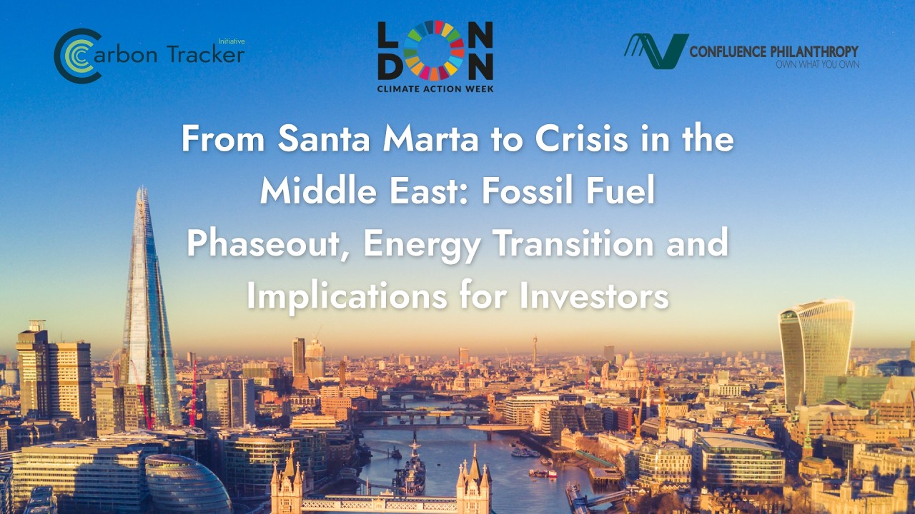 Santa Marta to Middle East Crisis: Fossil Fuel Phaseout, Energy Transition & Investor Implications