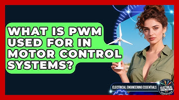 What Is PWM Used For in Motor Control Systems? | Electrical Engineering Essentials News