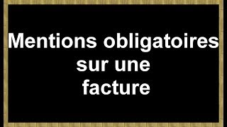 Mentions obligatoires sur une facture