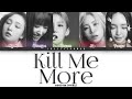 Mimiirose 미미로즈 Kill Me More Lyrics Color Coded Han Rom Eng