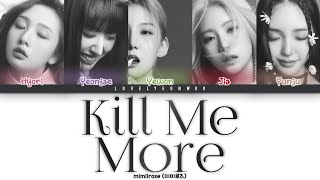 mimiirose (미미로즈) – Kill Me More Lyrics (Color Coded Han/Rom/Eng)