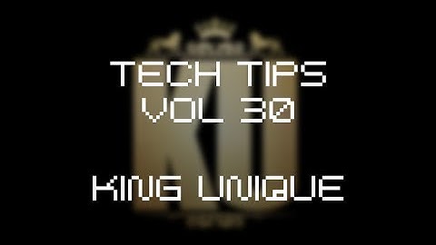 Tech Tips Volume 30 with King Unique - Akaizer