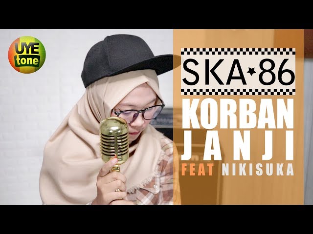 KORBAN JANJI - SKA 86 ft NIKISUKA (Reggae SKA Version) class=