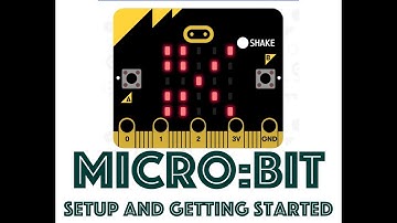 Micro:bit Setup and Getting Started