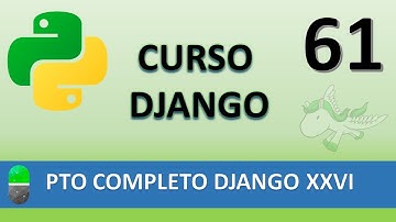 Curso Django. Proyecto web completo XXVI. Vídeo 61