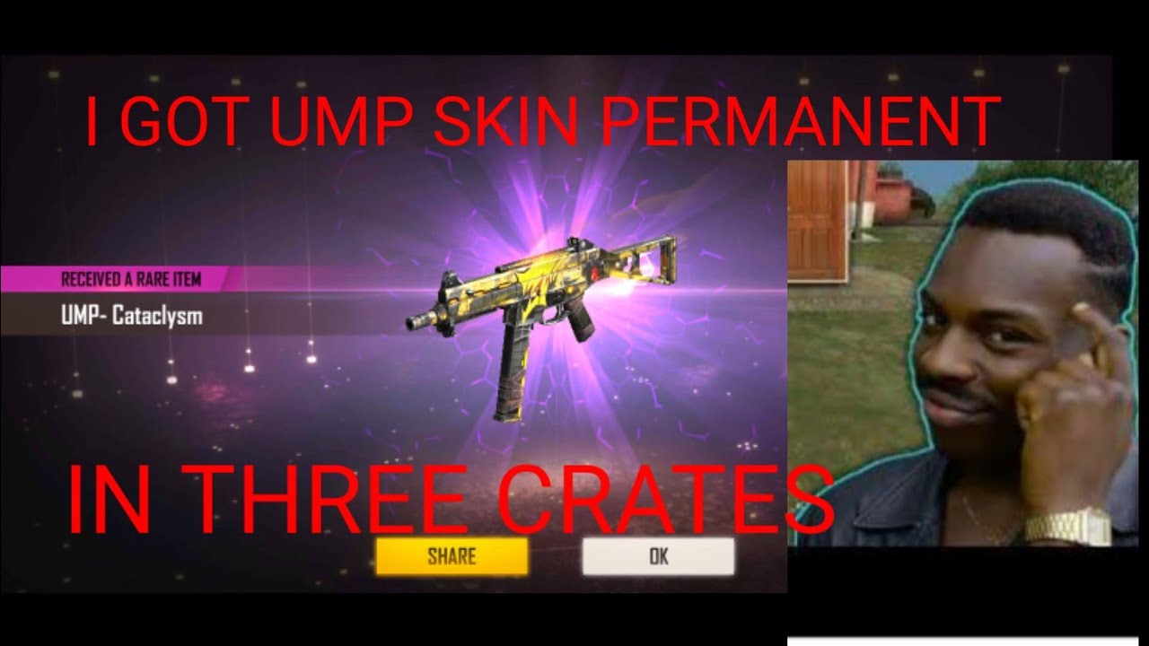 I got upm skin permanent in 3 crates sorry for not uploading videos