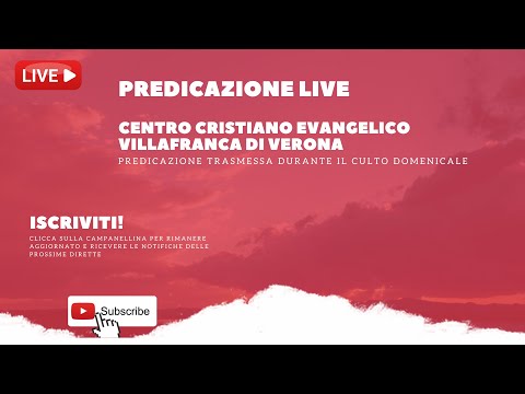 Diretta Live del Centro Cristiano di Villafranca di Verona