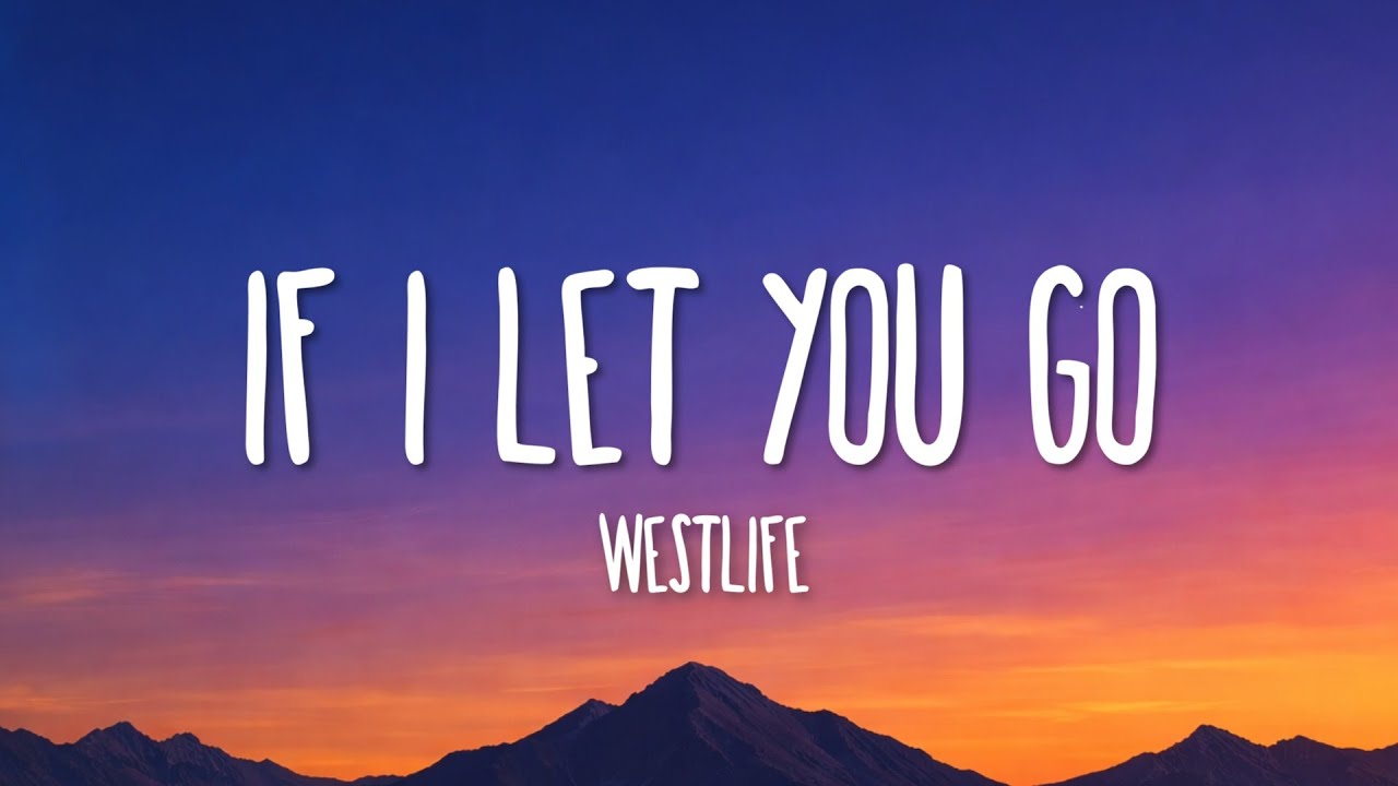 Westlife - If I Let You Go (Lyrics)