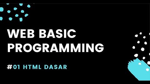 Web Programming #01 HTML Dasar