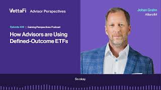 How Advisors are Using DefinedOutcome ETFs