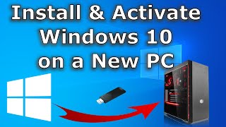 how to install windows 10 on a new pc from usb & activate it