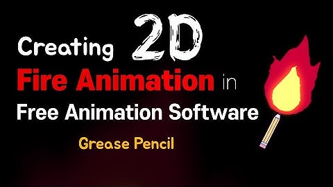 2D Fire Animation made with Free Software(Grease Pencil)