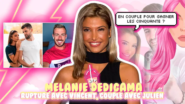MELANIE DEDIGAMA : RUPTURE AVEC VINCENT, COUPLE AV...