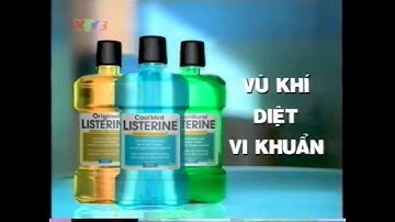 Quảng cáo Listerine - Vũ khí diệt vi khuẩn (2004, 30s) [Miền Bắc]