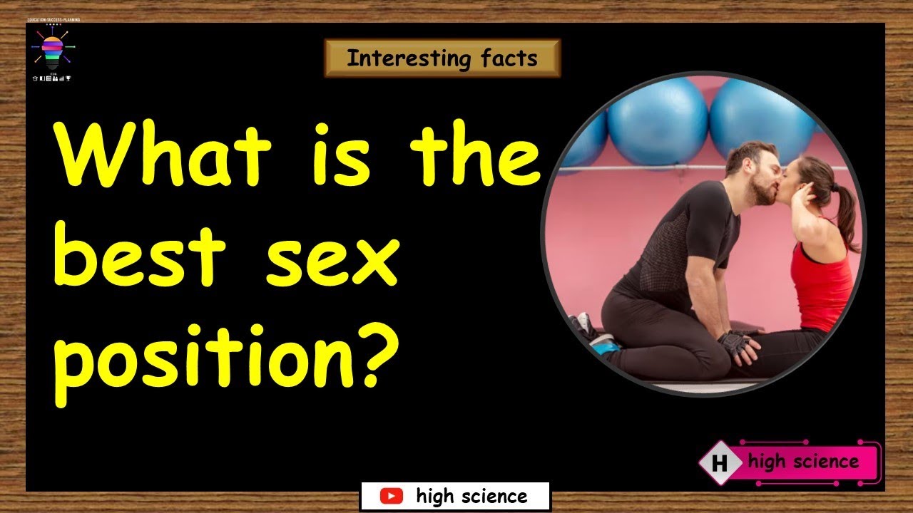 fact about sexual positions || How to have the best sex? - YouTube