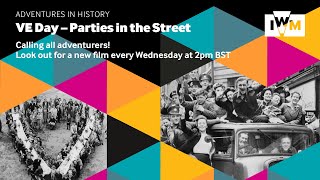 Adventures in History: VE Day - Parties in the Street