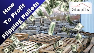 How To Make Money Flipping Free Pallet Wood!