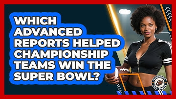 Which Advanced Reports Helped Championship Teams Win The Super Bowl? - Gridiron Data Digest