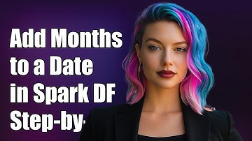 How to Add Months to a Date Column in Spark DataFrame: A Step-by-Step Guide