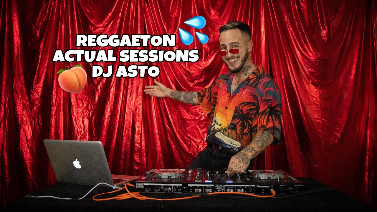 REGGAETON ACTUAL SESSIONS - DJ ASTO